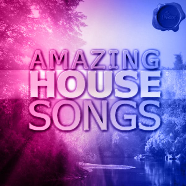 AMAZING-HOUSE-SONGS