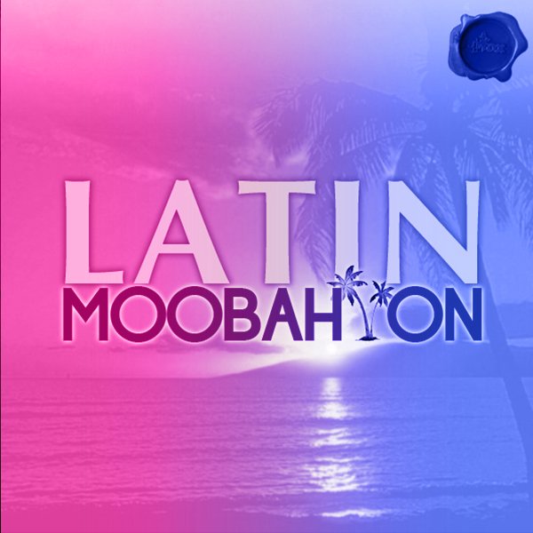 LATIN-MOOMBAHTON