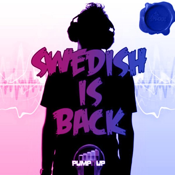 PUMP-IT-UP-SWEDISH-IS-BACK