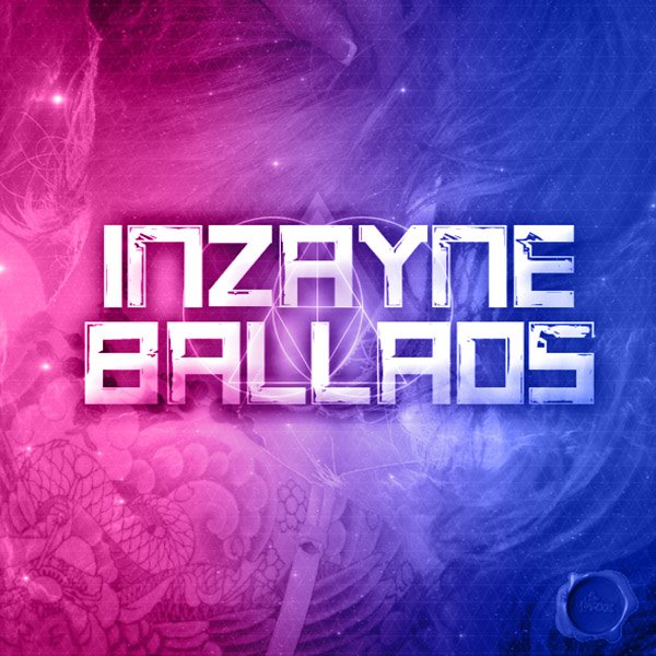 INZAYNE BALLADS