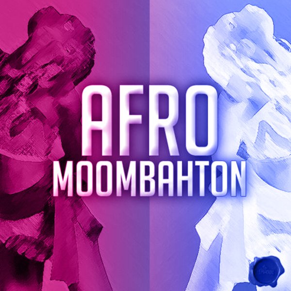 AFRO-MOOMBAHTON